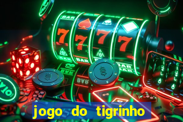 jogo do tigrinho com deposito de 5 reais